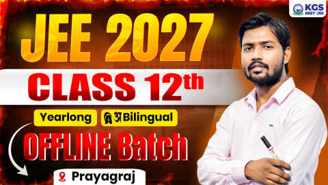 Class 12th Offline Yearlong Bilingual Batch - Prayagraj  JEE 2027