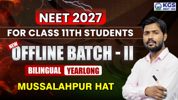 Class 11th Yearlong Bilingual Batch-II Mussalahpur Hat NEET 2027