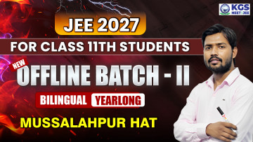 Class 11th Yearlong Bilingual Batch-II Mussalahpur Hat JEE 2027