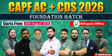 CAPF + CDS 2026 Foundation Batch (Dehradun Offline)