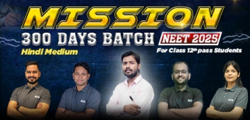 NEET 2025 Mission 300 Days Batch Hindi Medium