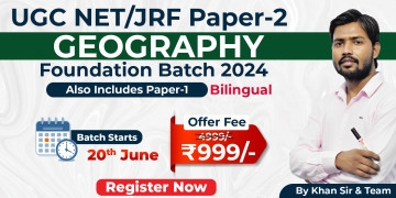 UGC NET/JRF (Paper-2) GEOGRAPHY Foundation Batch 2024