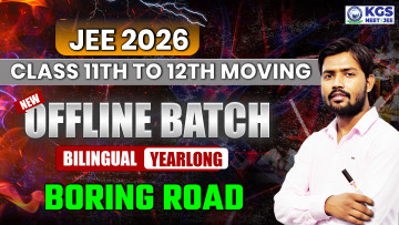 Class 11th to 12th Moving Offline Yearlong Bilingual Batch - Boring Road JEE 2026