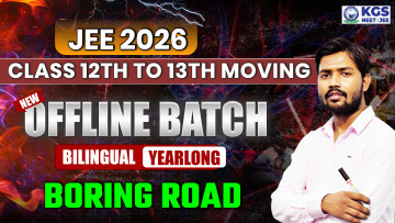 Class 12th to 13th Moving Offline Yearlong Bilingual Batch - Boring Road JEE 2026